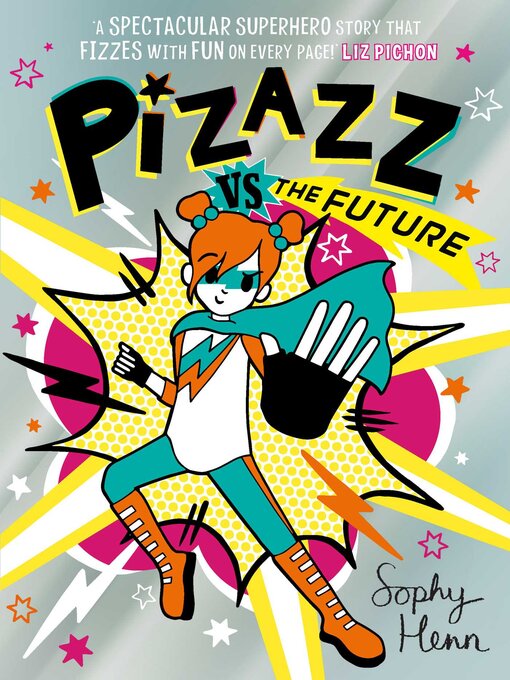 Title details for Pizazz vs the Future by Sophy Henn - Available